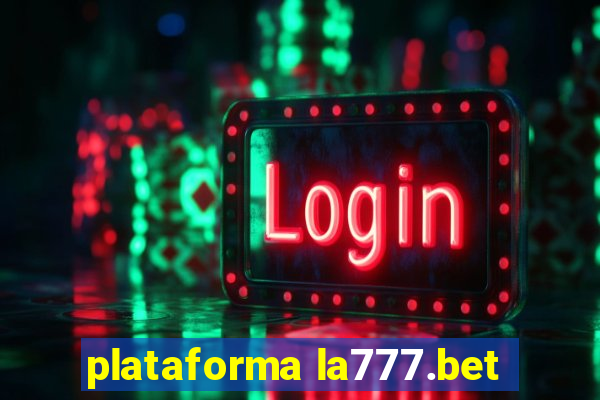 plataforma la777.bet